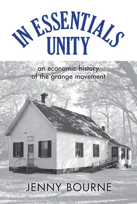In Essentials, Unity: An Economic History of the Grange Movement - Paperback