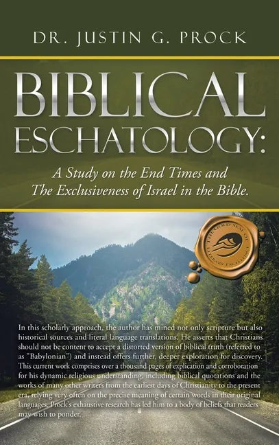 Biblical Eschatology: A Study on the End Times and the Exclusiveness of Israel in the Bible. - Hardcover