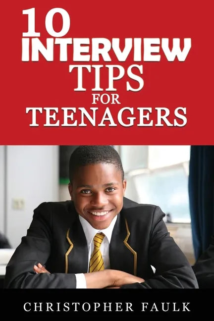 10 Interview Tips For Teenagers - Paperback