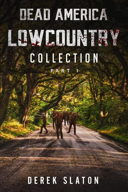 Dead America Lowcountry Collection Part 1 - Books 1 - 6 - Paperback