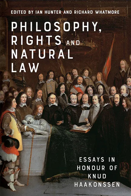 Philosophy, Rights and Natural Law: Essays in Honour of Knud Haakonssen - Paperback