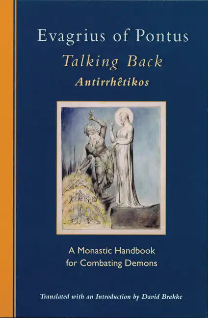 Evagrius of Pontus: Talking Back: A Monastic Handbook for Combating Demons - Paperback