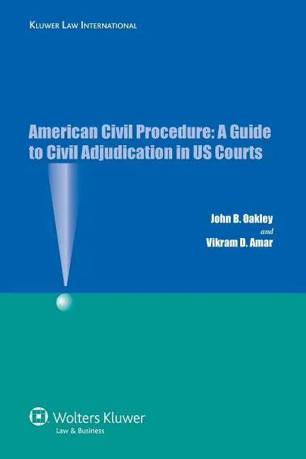 American Civil Procedure: A Guide to Civil Adjudication in US Courts - Paperback