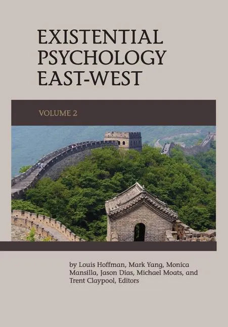 Existential Psychology East-West (Volume 2) - Paperback