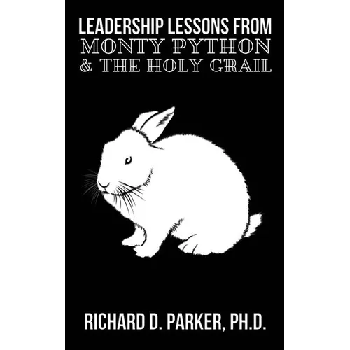 Leadership Lessons From Monty Python and the Holy Grail - Paperback