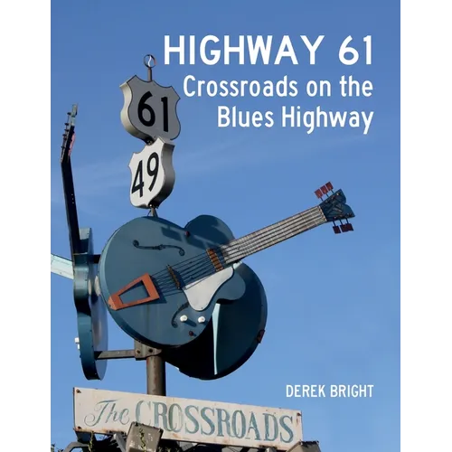Highway 61: Crossroads on the Blues Highway - Paperback