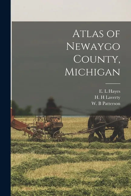Atlas of Newaygo County, Michigan - Paperback
