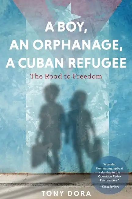 A Boy, an Orphanage, a Cuban Refugee - Paperback