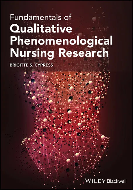 Fundamentals of Qualitative Phenomenological Nursing Research - Paperback