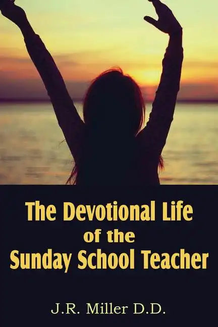 The Devotional Life of the Sunday School Teacher - Paperback