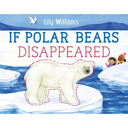 If Polar Bears Disappeared - Hardcover
