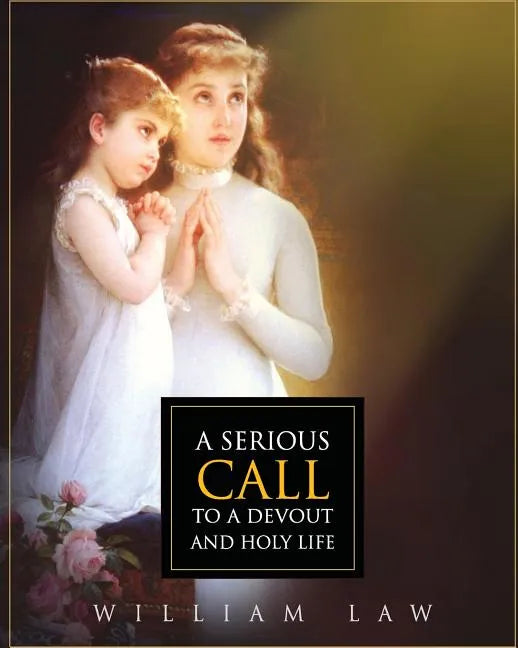 A Serious Call to a Devout and Holy Life - Paperback