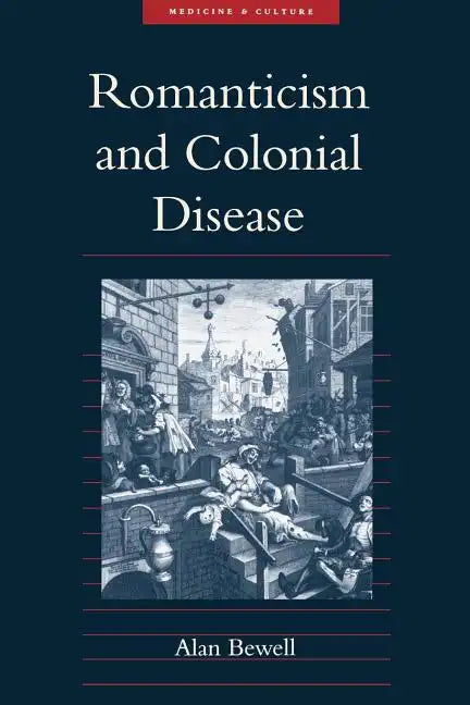 Romanticism and Colonial Disease - Paperback