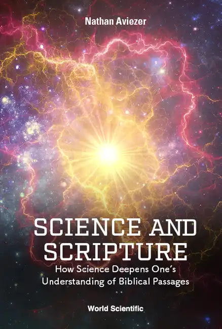 Science and Scripture: How Science Deepens One's Understanding of Biblical Passages - Hardcover