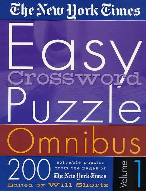 The New York Times Easy Crossword Puzzle Omnibus Volume 1: 200 Solvable Puzzles from the Pages of the New York Times - Paperback