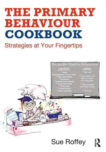 The Primary Behaviour Cookbook: Strategies at Your Fingertips - Paperback