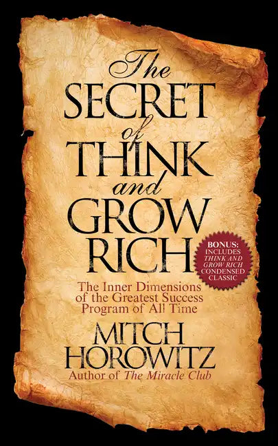The Secret of Think and Grow Rich: The Inner Dimensions of the Greatest Success Program of All Time - Paperback