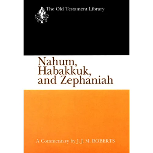 Nahum, Habakkuk, and Zephaniah (1991): A Commentary - Paperback