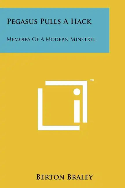 Pegasus Pulls a Hack: Memoirs of a Modern Minstrel - Paperback