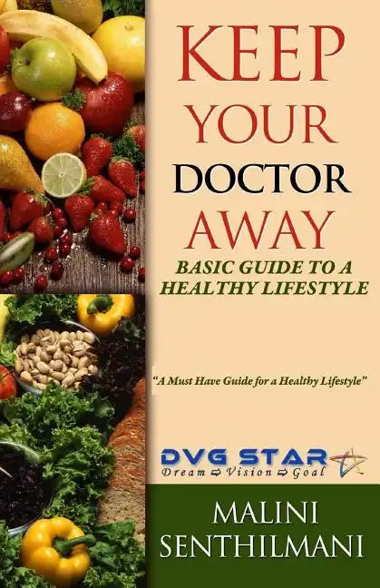 Keep Your Doctor Away: Basic Guide To A Healthy Lifestyle - Paperback