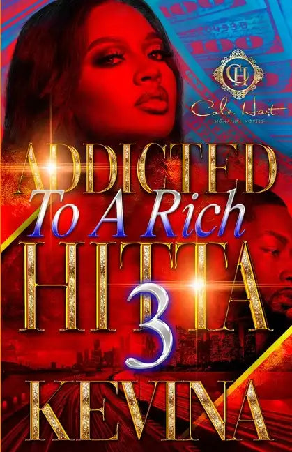 Addicted To A Rich Hitta 3: The Finale - Paperback