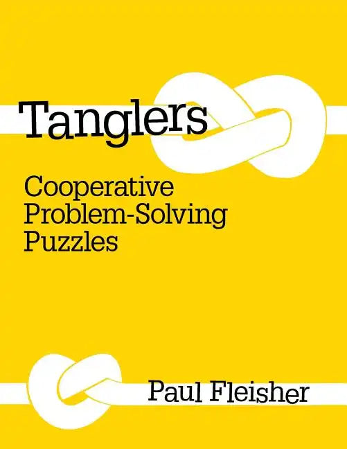 Tanglers: Cooperative Problem-Solving Puzzles - Paperback