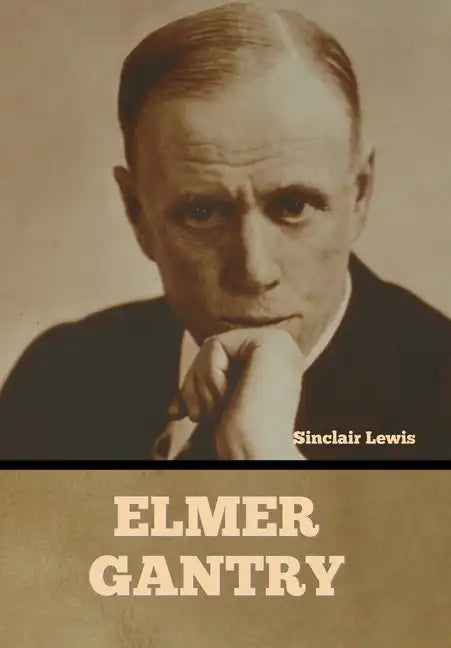 Elmer Gantry - Hardcover