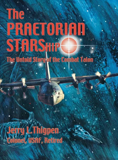 The Praetorian STARShip: The Untold Story of the Combat Talon - Hardcover