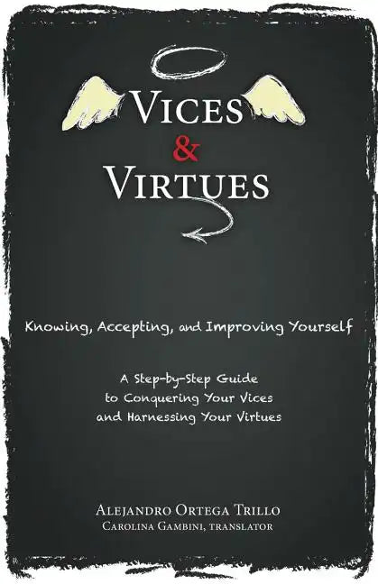 Vices and Virtues: Knowing, Accepting and Improving Yourself - Paperback