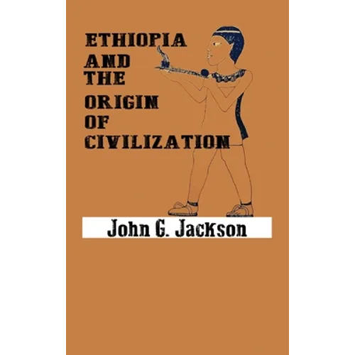 Ethiopia and the Origin of Civilization - Hardcover
