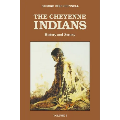 The Cheyenne Indians, Volume 1: History and Society - Paperback