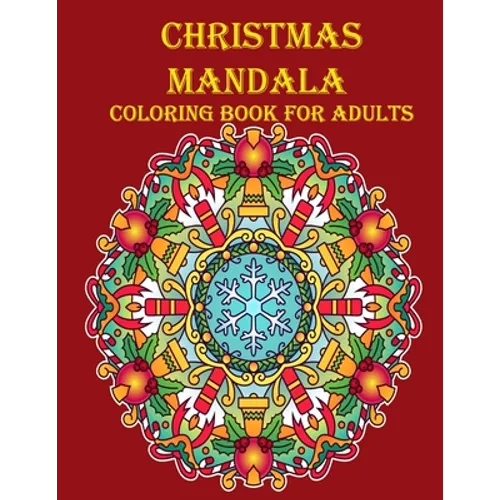 Christmas Mandala Coloring Book For Adults: 100 unique Christmas mandala coloring book, a very fun and mind relaxation book for adults - Paperback