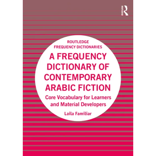 A Frequency Dictionary of Contemporary Arabic Fiction: Core Vocabulary for Learners and Material Developers - Paperback
