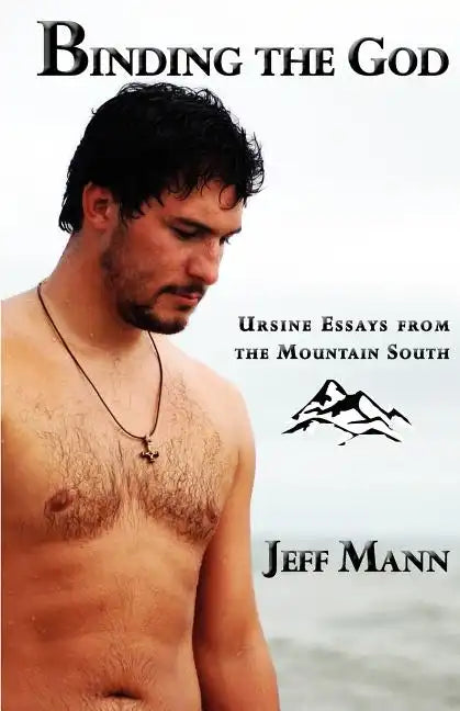 Binding the God: Ursine Essays from the Mountain South - Paperback