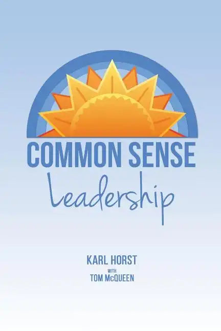 Common Sense Leadership - Paperback