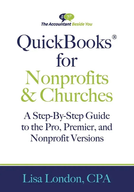 QuickBooks for Nonprofits & Churches: A Setp-By-Step Guide to the Pro, Premier, and Nonprofit Versions - Paperback