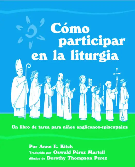 Como Participar En La Liturgia: Un Libro de Actividades Para Los Ninos Anglicanos-Episcopales - Paperback