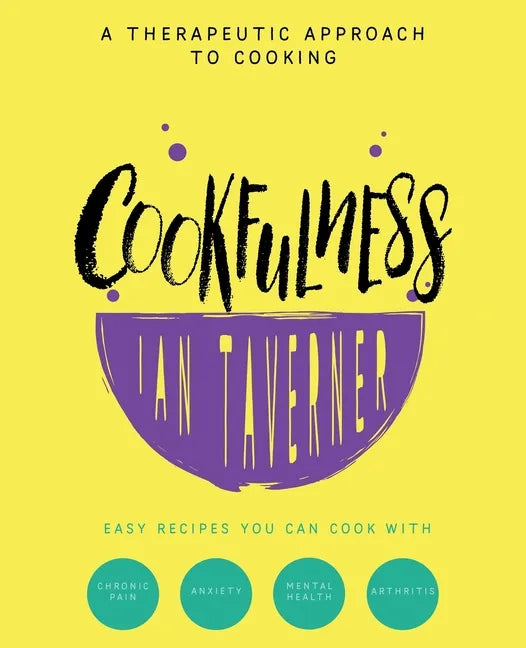 Cookfulness: A Therapeutic Approach To Cooking - Paperback