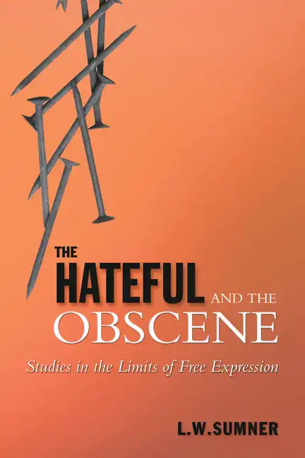 The Hateful and the Obscene: Studies in the Limits of Free Expression - Paperback