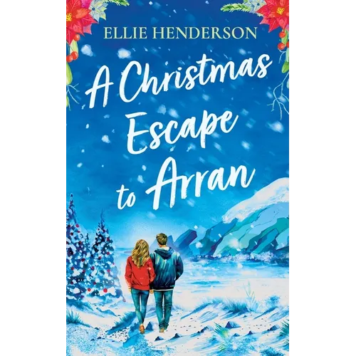 A Christmas Escape to Arran: A heart-warming and uplifting novel set in Scotland - Paperback