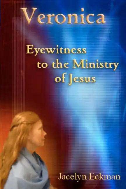 Veronica: Eyewitness to the Ministry of Jesus - Paperback