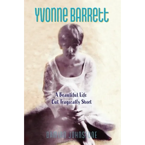 Yvonne Barrett: A Beautiful Life Cut Tragically Short - Paperback
