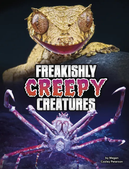 Freakishly Creepy Creatures - Hardcover