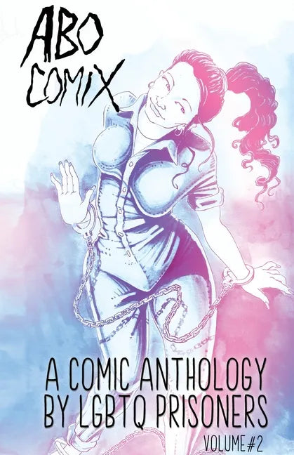 A.B.O. Comix Vol 2: A Queer Prisoner's Anthology - Paperback