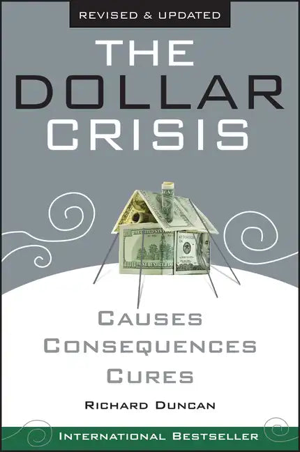 The Dollar Crisis: Causes, Consequences, Cures - Paperback