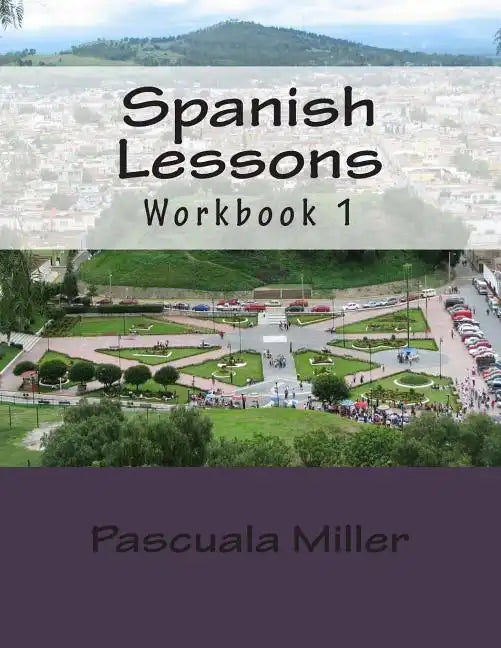 Spanish Lessons: Workbook 1 - Paperback