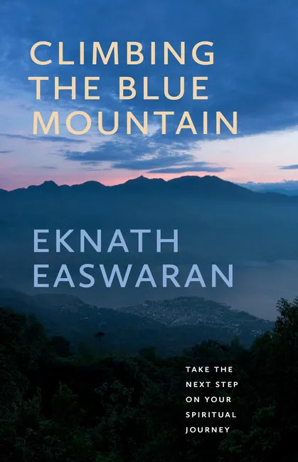 Climbing the Blue Mountain: Take the Next Step on Your Spiritual Journey - Paperback