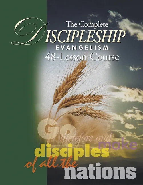 The Complete Discipleship Evangelism 48-Lessons Study Guide: Go Therefore and make disciples of all the nations - Paperback