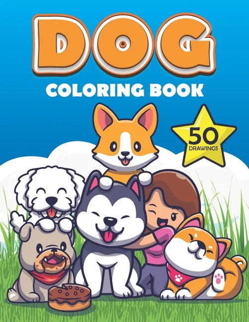 Dog Coloring Book: Cute dogs and puppy Coloring Book for boys and girls, Labrador Retriever, German Shepherd, Golden Retriever, French Bulldog, huskie - Paperback