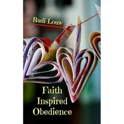 Faith Inspired Obedience: So Much Better Than the Guilt and Reward System of the Law! - Paperback